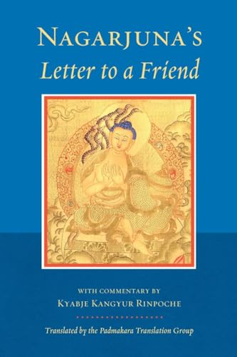 Nagarjuna's Letter to a Friend: With Commentary by Kangyur Rinpoche von Snow Lion